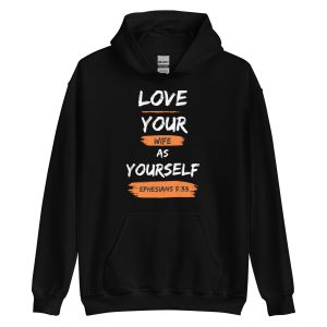 Unisex Hoodie (Love Your Wife As Yourself)